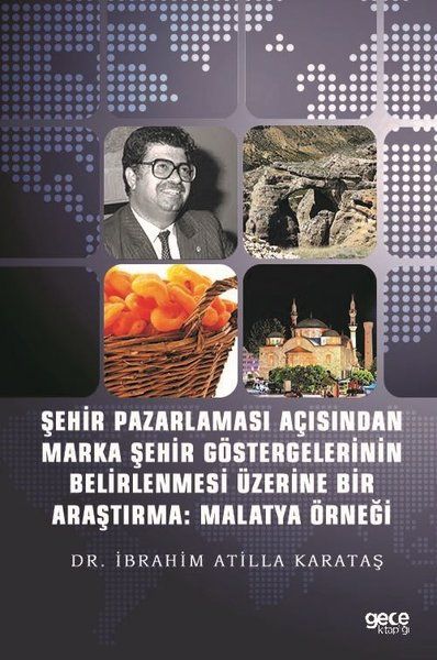 Şehir Pazarlaması Açısından Marka Şehir Göstergelerinin Belirlenmesi Üzerine Bir Araştırma: Malatya Örneği kitap kapağı