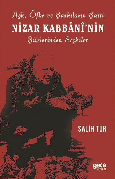 Aşk Öfke ve Şarkıların Şairi Nizar Kabbani'nin Şiirlerinden Seçkiler kitap kapağı