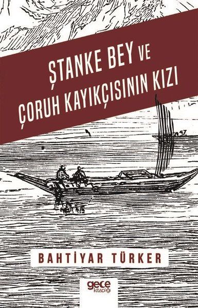 Ştanke Bey ve Çoruh Kayıkçısının Kızı kitap kapağı