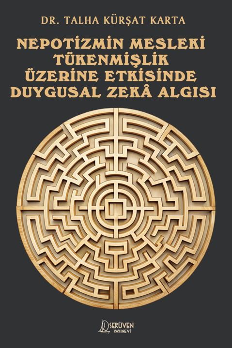 Nepotizmin Mesleki Tükenmişlik Üzerine Etkisinde Duygusal Zeka Algısı kitap kapağı