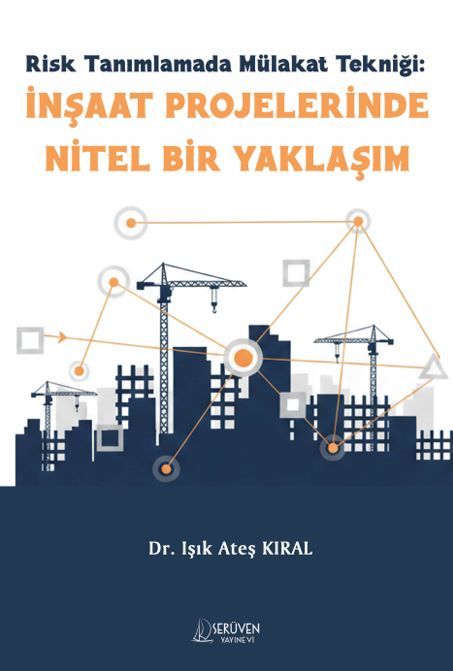 Risk Tanımlamada Mülakat Tekniği: İnşaat Projelerinde Nitel Bir Yaklaşım kitap kapağı