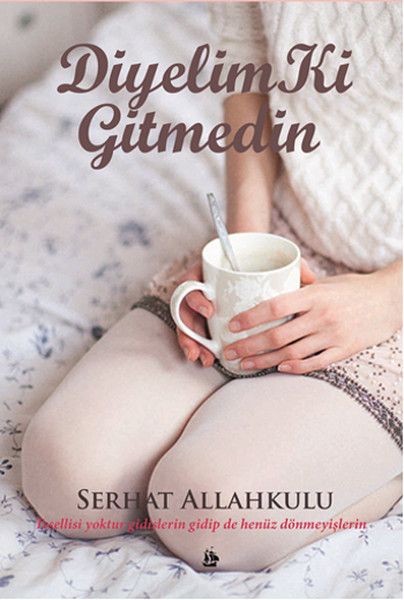 Diyelim Ki Gitmedin kitap kapağı