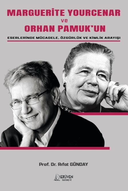 Marguerite Yourcenar ve Orhan Pamuk’un Eserlerinde Mücadele, Özgürlük ve Kimlik Arayışı kitap kapağı