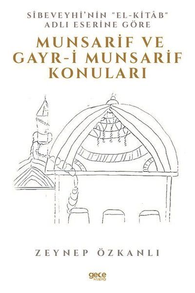 Sibeveyhi’nin El-Kitab Adli Eserine Göre Munsarif Ve Gayr-ı Munsarif Konuları kitap kapağı