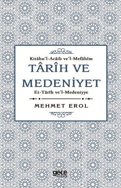 Tarih ve Medeniyet: Kitabu'I-Acaib ve'I-Mefahim et-Tarih ve'I-Medeniyye kitap kapağı