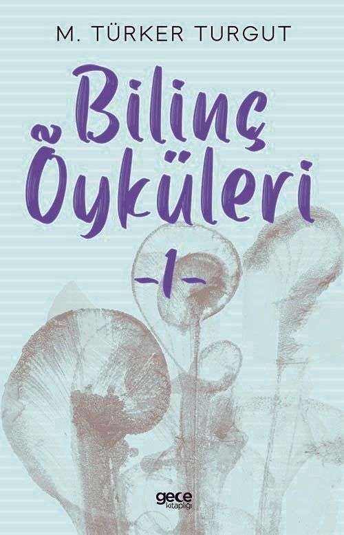 Bilinç Öyküleri 1 kitap kapağı