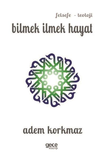 Bilmek İlmek Hayat kitap kapağı