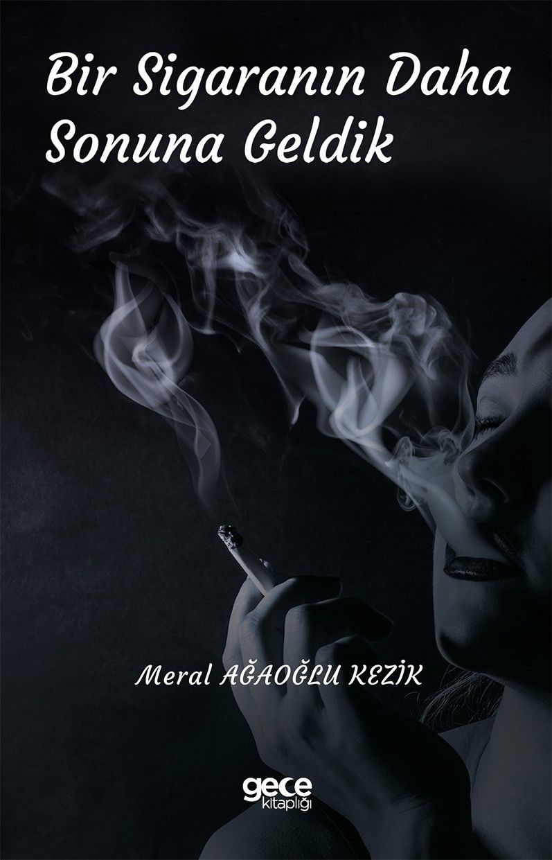 Bir Sigaranın Daha Sonuna Geldik kitap kapağı