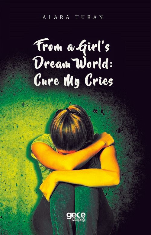 From a Girl’s Dream World: Cure My Cries kitap kapağı