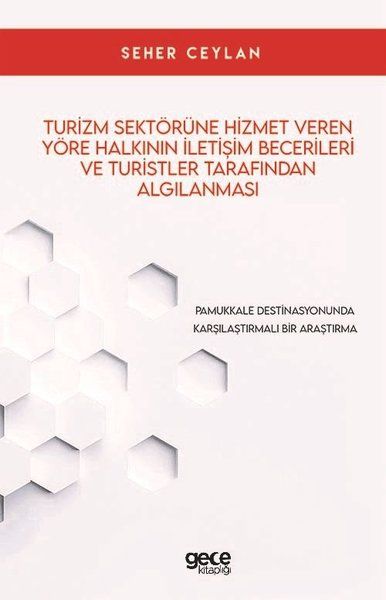 Turizm Sektörüne Hizmet Veren Yöre Halkının İletişim Becerileri ve Turistler Tarafından Algılanması kitap kapağı