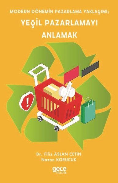 Modern Dönemin Pazarlama Yaklaşımı; Yeşil Pazarlamayı Anlamak kitap kapağı
