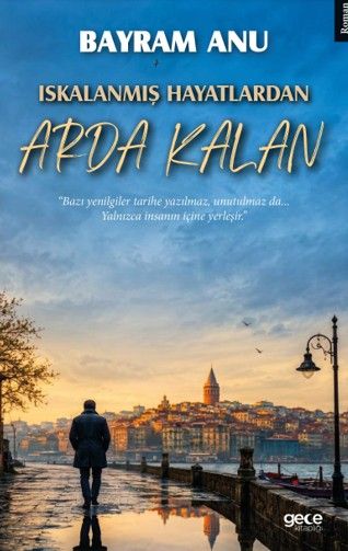 Iskalanmış Hayatlardan Arda Kalan kitap kapağı