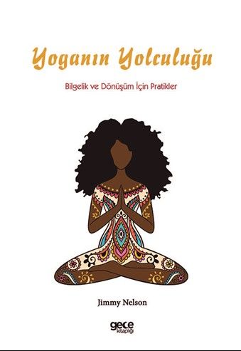 Yoganın Yolculuğu: Bilgelik ve Dönüşüm İçin Pratikler kitap kapağı