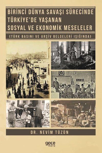 Birinci Dünya Savaşı Sürecinde Türkiye'de Yaşanan Sosyal ve Ekonomik Meseleler kitap kapağı