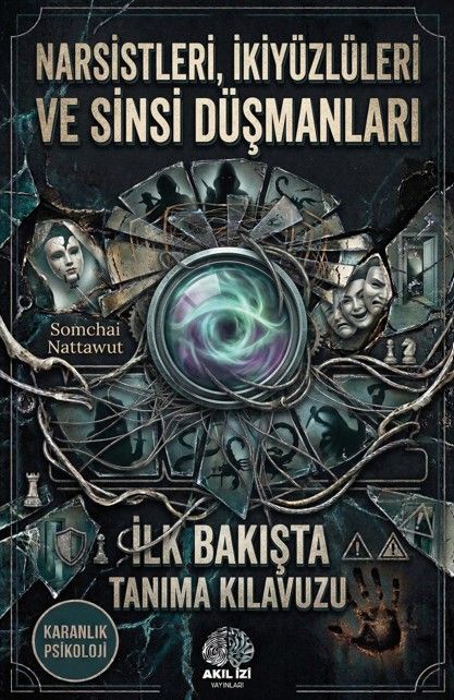 Karanlık Psikoloji Narsistleri İkiyüzlüleri ve Sinsi Düşmanları İlk Bakışta Tanıma Kılavuzu kitap kapağı