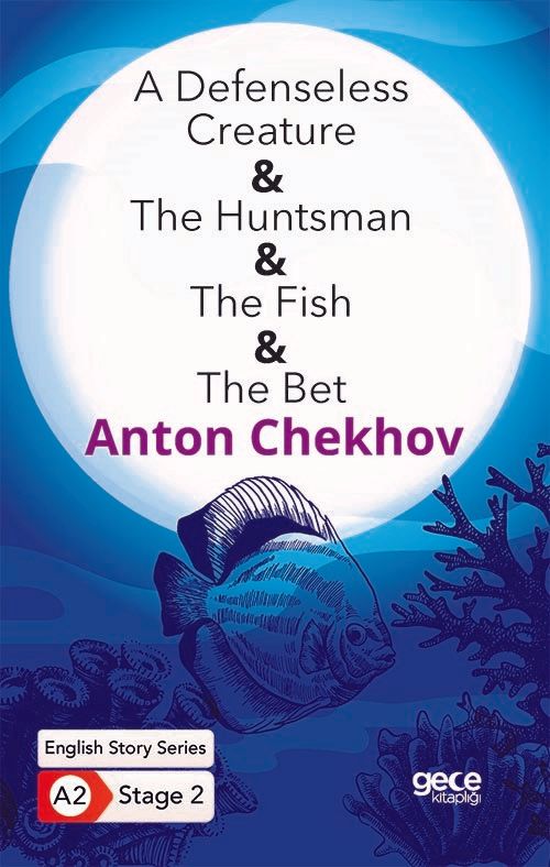 A Defenseless Creature - The Huntsman - The Fish - The Bet - İngilizce Hikayeler A2 Stage 2 kitap kapağı