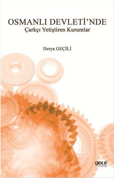Osmanlı Devleti'nde Çarkçı Yetiştiren Kurumlar kitap kapağı