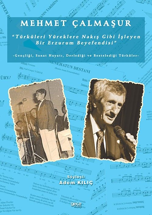 Mehmet Çalmaşur "Türküleri Yüreklere Nakış Gibi İşleyen Bir Erzurum Beyefendisi" kitap kapağı