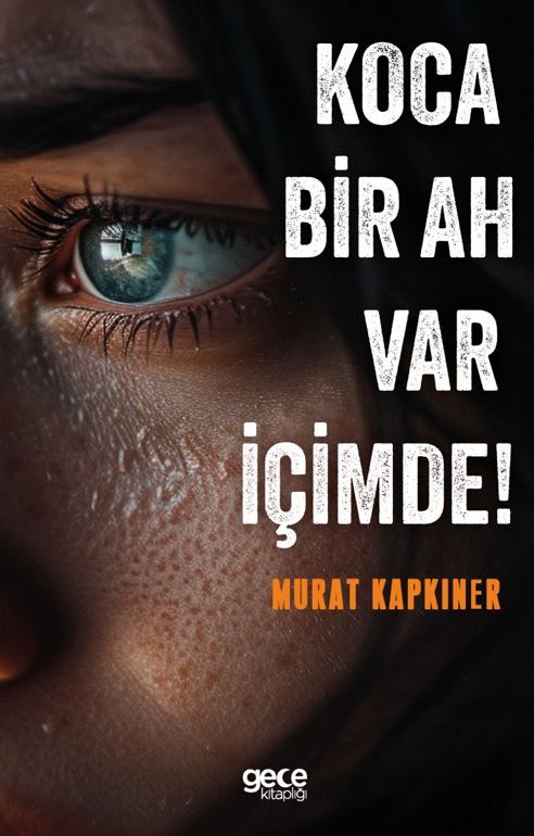 Koca Bir Ah Var İçimde! kitap kapağı