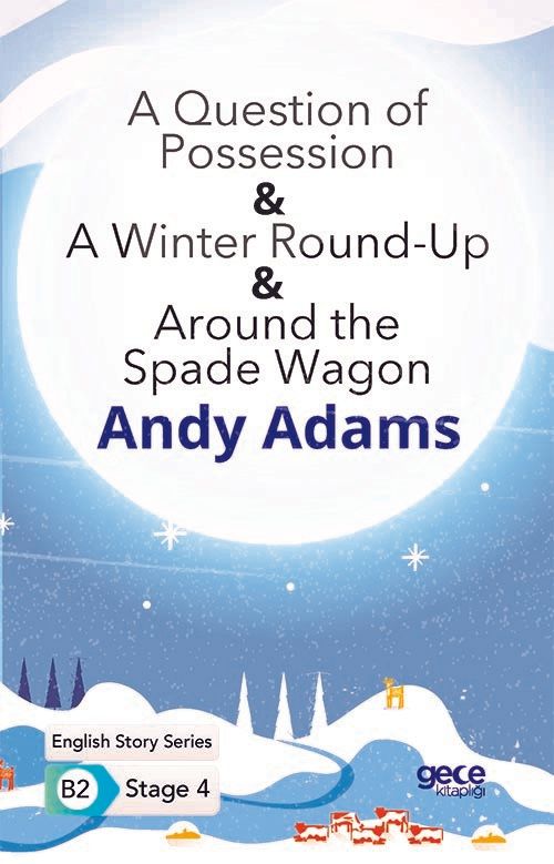 A Question of Possession - A Winter Round - Up - Around the Spade Wagon - İngilizce Hikayeler B2 Stage 4 kitap kapağı