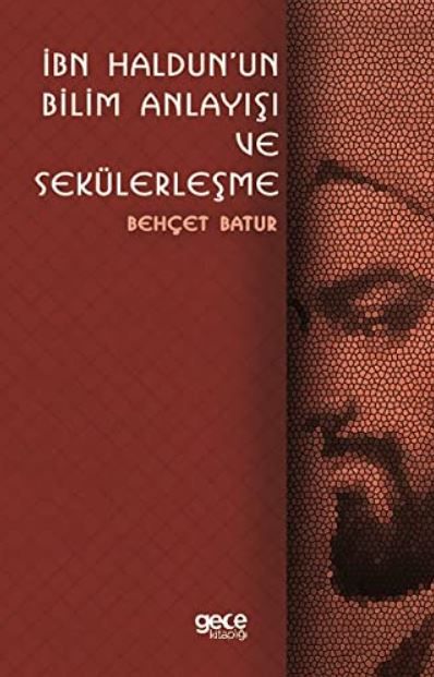 İbn Haldun'un Bilim Anlayışı ve Sekülerleşme kitap kapağı