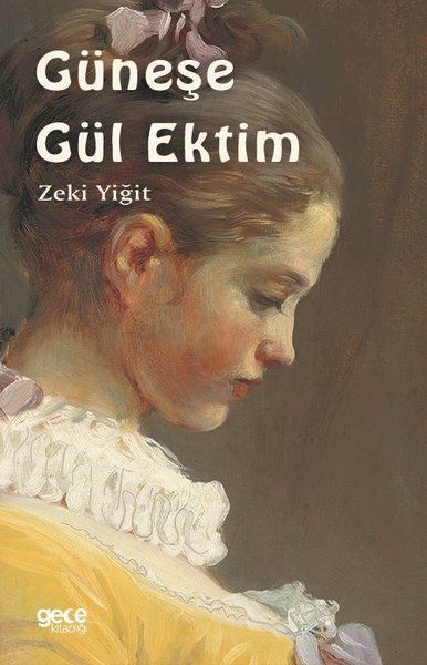 Güneşe Gül Ektim kitap kapağı